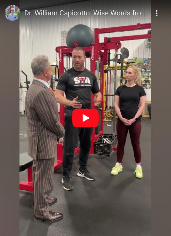 Hear some wise words from Coach Ben, owner of STA Sports Performance, with Dr. William Capicotto.